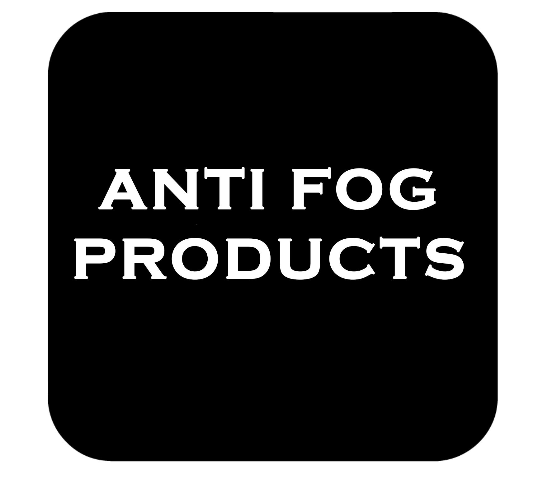 ANTI FOG PRODUCTS